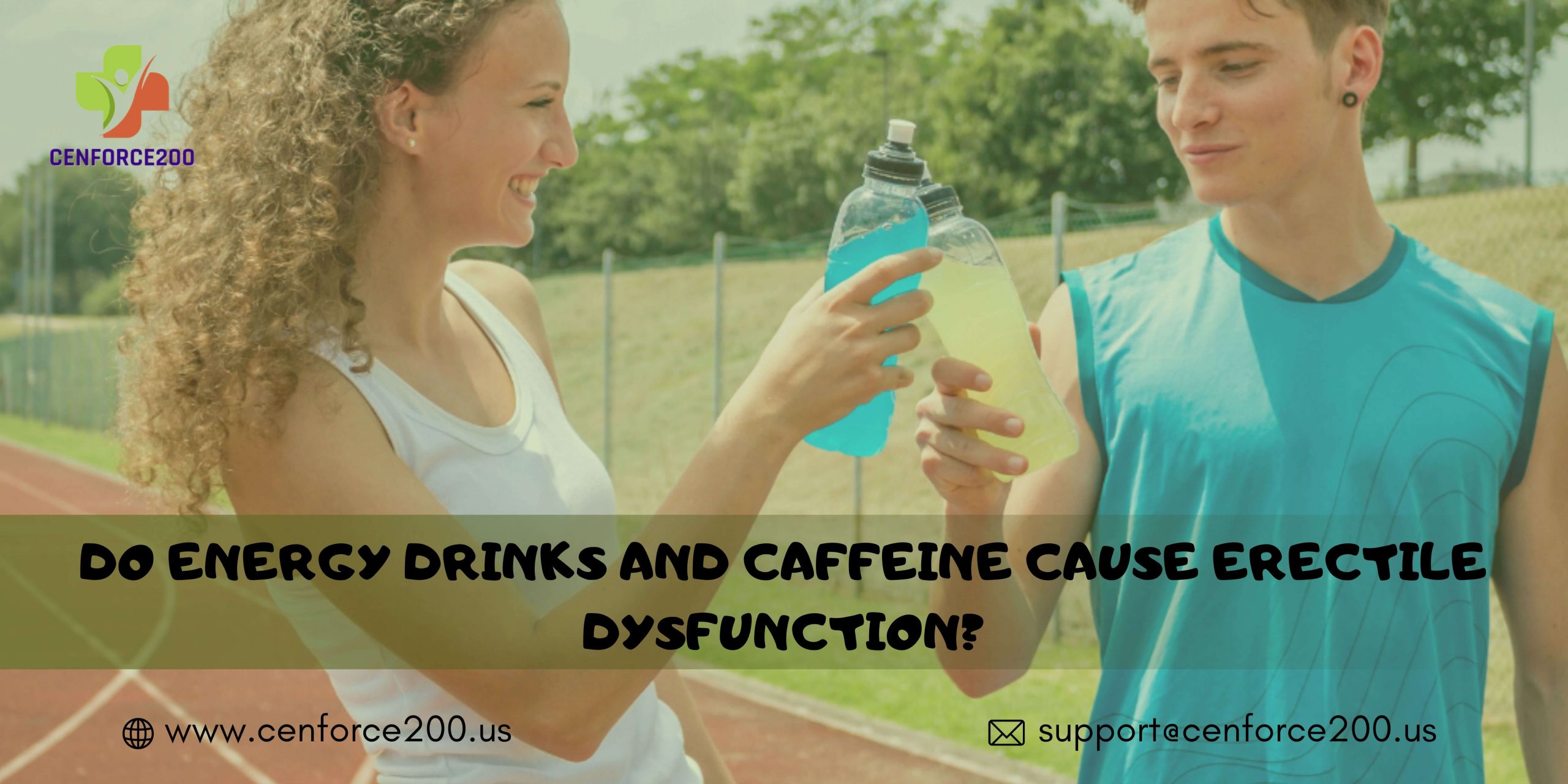 Do Energy Drinks And Caffeine Cause Erectile Dysfunction?