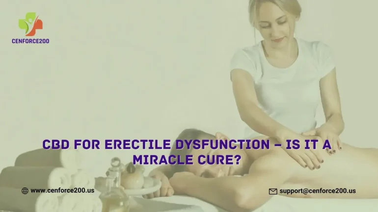 CBD For Erectile Dysfunction – Is It A Miracle Cure?