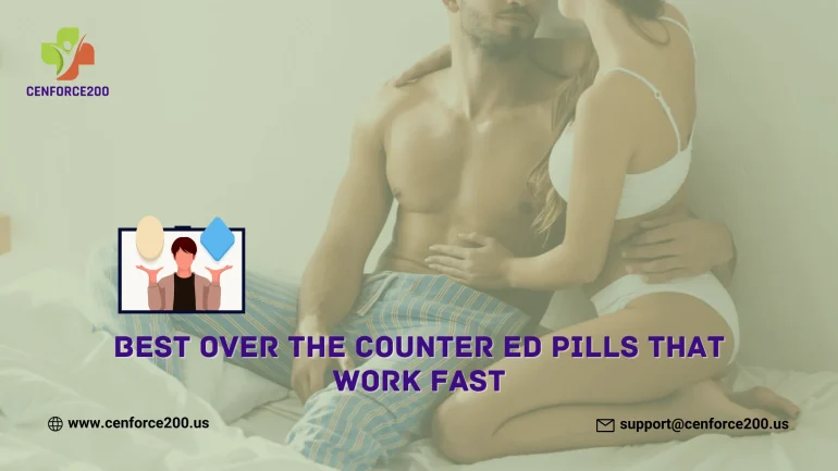 Best Over-The-Counter ED Pills That Work Fast (CEN)